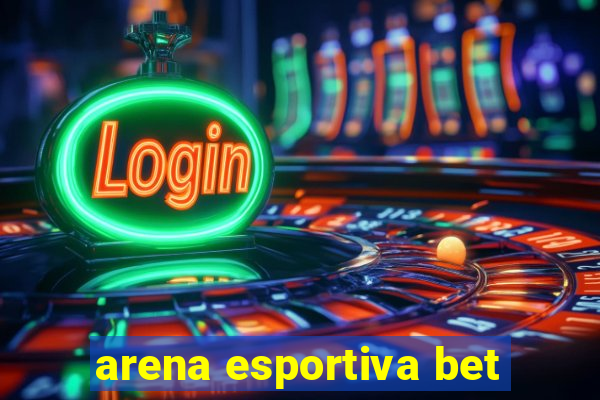 arena esportiva bet